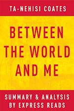Between the World and Me by Ta-Nehisi Coates | Summary & Analysis