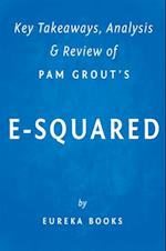 E-Squared: by Pam Grout | Key Takeaways, Analysis & Review