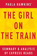 Girl on the Train: A Novel by Paula Hawkins | Summary & Analysis