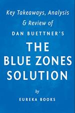 Blue Zones Solution: by Dan Buettner | Key Takeaways, Analysis & Review