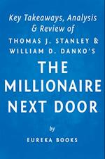 Millionaire Next Door: by Thomas J. Stanley and William D. Danko | Key Takeaways, Analysis & Review
