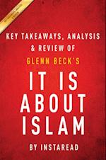 It IS About Islam: by Glenn Beck | Key Takeaways, Analysis & Review