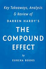 Compound Effect: by Darren Hardy | Key Takeaways, Analysis & Review