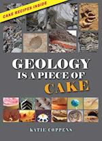 Geology Is a Piece of Cake