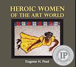 Heroic Women of the Art World