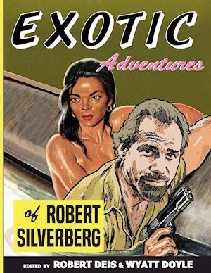 Exotic Adventures of Robert Silverberg