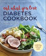 Eat What You Love Diabetes Cookbook