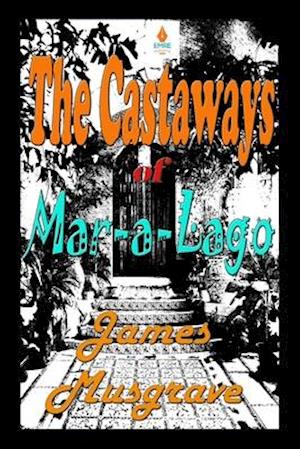 The Castaways of Mar-a-Lago