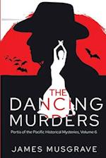 The Dancing Murders: A Literary Historical Mystery Portia of the Pacific Series Volume 6 