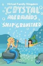 Crystal Mermaids - Ship Graveyard