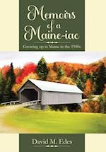 Memoirs of a Maine-iac: Growing up in Maine in the 1940s 