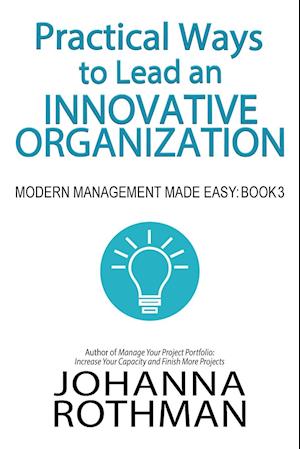 Practical Ways to Lead an Innovative Organization