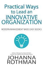 Practical Ways to Lead an Innovative Organization