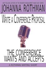 Write a Conference Proposal the Conference Wants and Accepts 