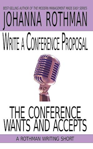 Write a Conference Proposal the Conference Wants and Accepts