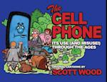 The Cell Phone: It's Use (and Misuse!) Through the Ages 