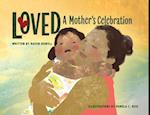 Loved: A Mother's Celebration 