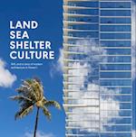 Land, Sea, Shelter, & Culture: A Story of Modern Architecture in Hawaii