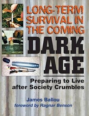 Long-Term Survival in the Coming Dark Age