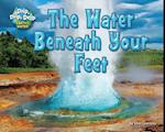 The Water Beneath Your Feet