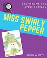 Miss Swirly Pepper