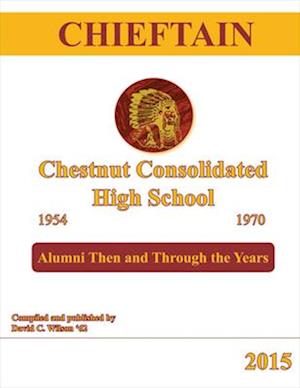 Chieftain - Chestnut Consolidated High School 1954 - 1970