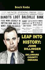 Leap Into History: John Dillinger in Delaware County, Indiana