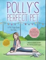 Polly's Perfect Pet: A Pet Yoga Book for Kids 