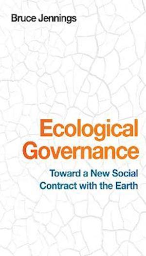 Ecological Governance: Toward a New Social Contract with the Earth
