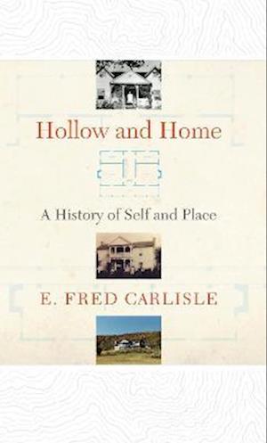 Hollow and Home: A History of Self and Place
