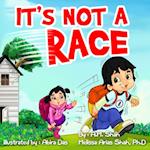 It's Not a Race