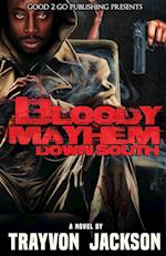 Bloody Mayhem Down South