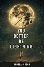 You Better Be Lightning