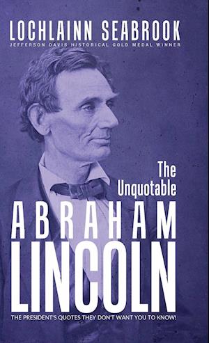 The Unquotable Abraham Lincoln