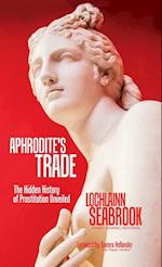 Aphrodite's Trade: The Hidden History of Prostitution Unveiled 