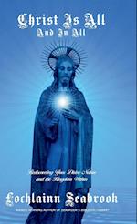 Christ Is All and In All: Rediscovering Your Divine Nature and the Kingdom Within 