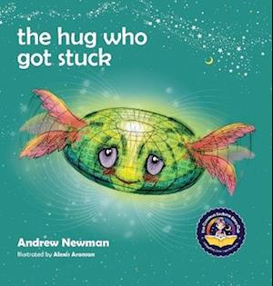 The Hug Who Got Stuck: Teaching children to access their heart and get free from sticky thoughts