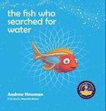The fish who searched for water
