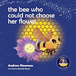 The Bee Who Could Not Choose Her Flower: Teaching kids the valuable lesson of making choices 