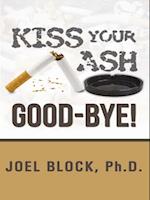 Kiss Your Ash Good-Bye!