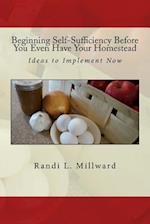 Beginning Self-Sufficiency Before You Even Have Your Homestead