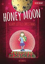 The Enchanted World of Honey Moon a Scary Little Christmas