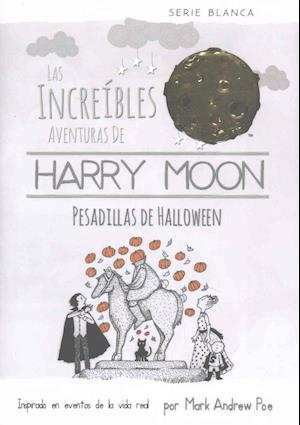 Las Increibles Aventuras de Harry Moon Pesadillas de Halloween