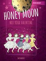 Honey Moon Not Your Valentine Color Edition
