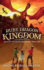 Ruby Dragon Kingdom: Tales of the Cousin Kingdoms, Book One 