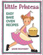 Little Princess Easy Bake Oven Recipes: 64 Easy Bake Oven Recipes for Girls 