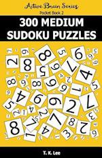 300 Medium Sudoku Puzzles