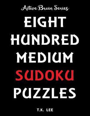 800 Medium Sudoku Puzzles to Keep Your Brain Active for Hours