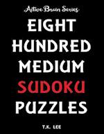 800 Medium Sudoku Puzzles to Keep Your Brain Active for Hours