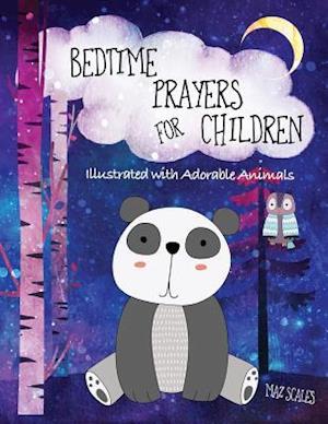 Bedtime Prayers for Children, Illustrated with Adorable Animals